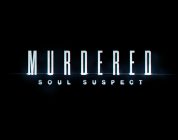 Svelata data di uscita ufficiale di Murdered: Soul Suspect