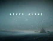 Never Alone: trailer di lancio