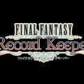 Final Fantasy Record Keeper esce dal Giappone