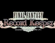 Final Fantasy Record Keeper esce dal Giappone