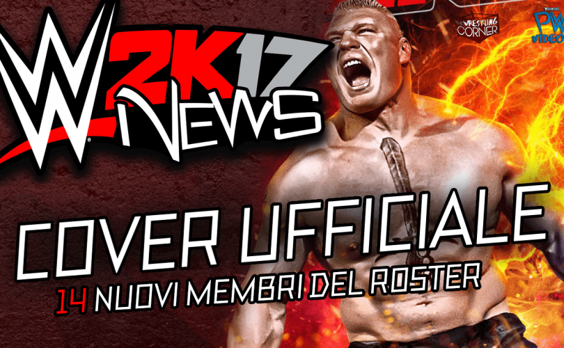 WWE 2K17 – Cover ufficiale e 14 Superstar confermate!