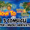 5 consigli utili per Pokémon Sole e Luna