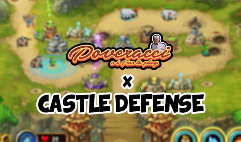 Poveracci e Castle Defense