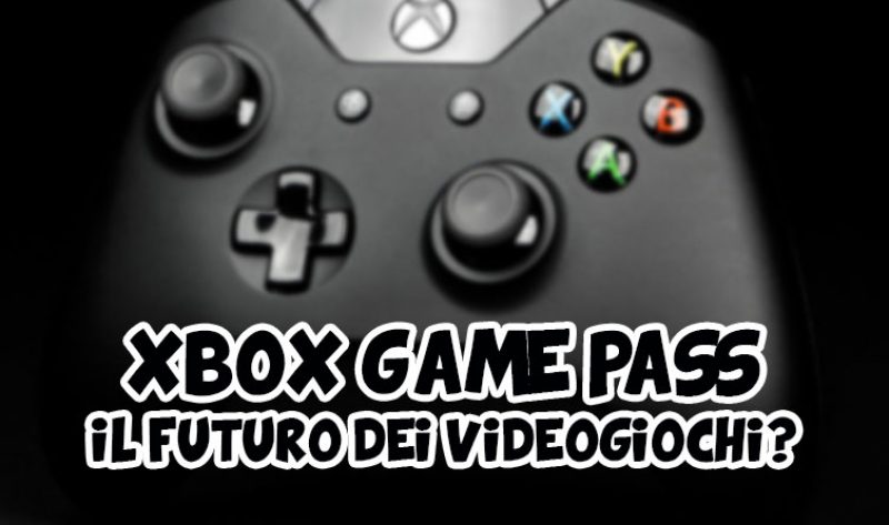 Xbox Game Pass: il futuro del mondo videoludico?