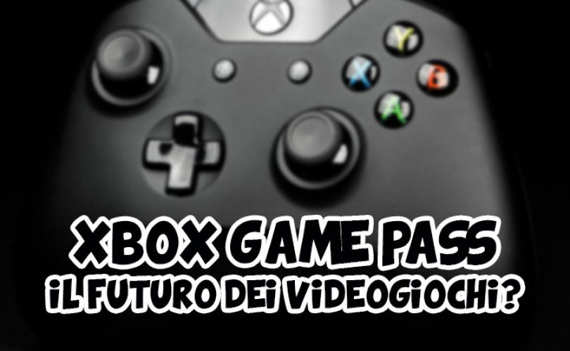 Xbox Game Pass: il futuro del mondo videoludico?